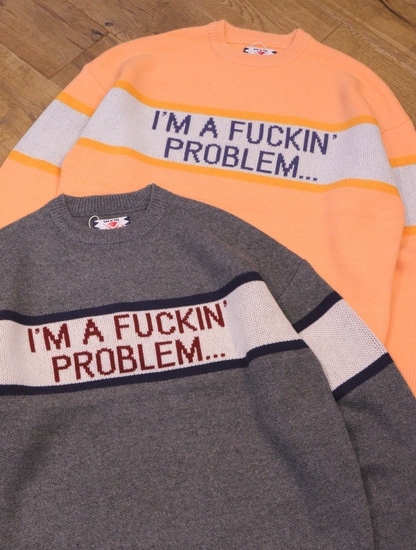 SON OF THE CHEESE 「“I'M FUCKING PROBLEM” Crew Knit」 クルーネック