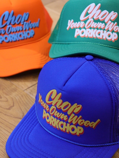 PORKCHOP GARAGE SUPPLY 「CHOP YOUR OWN WOOD CAP」 メッシュキャップ